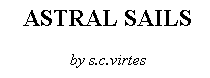ASTRAL SAILS, by s.c.virtes